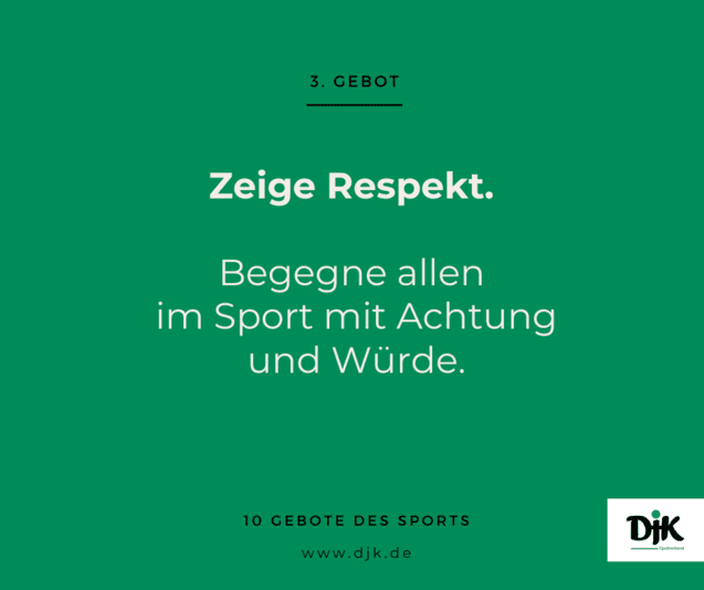 Text auf gr&uuml;nem Hintergrund: "Zeige Respekt. Begegne allen im Sport mit Achtung und W&uuml;rde. 10 Gebote des Sports."