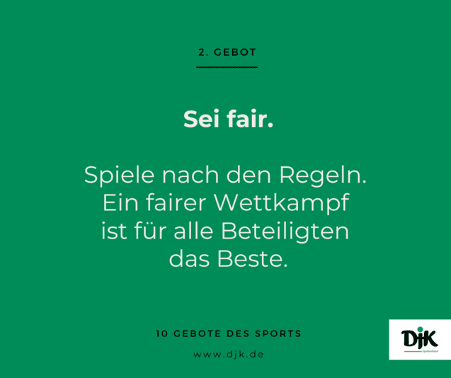 Text auf gr&uuml;nem Hintergrund: "Sei fair. Spiele nach den Regeln. Ein fairer Wettkampf ist f&uuml;r alle Beteiligten das Beste."