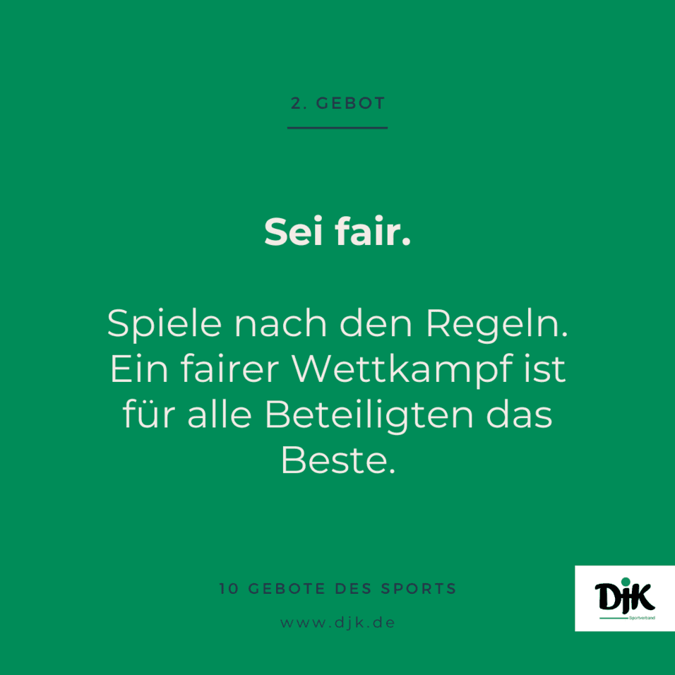 Gr&uuml;ne Grafik mit dem Text: &bdquo;2. Gebot: Sei fair. Spiele nach den Regeln. Ein fairer Wettkampf ist f&uuml;r alle das Beste.&ldquo;