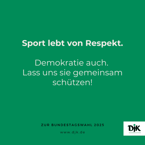 Grafik mit gr&uuml;nem Hintergrund und Text: &bdquo;Sport lebt von Respekt. Demokratie auch. Lass uns sie gemeinsam sch&uuml;tzen!&ldquo; Rechts unten Logo von DJK.