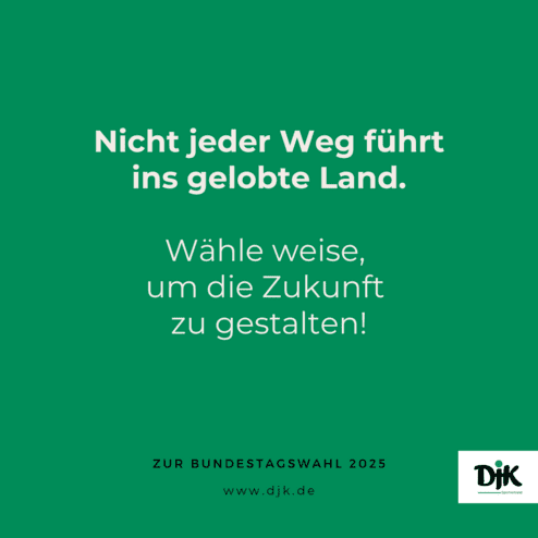 Textgrafik zur Bundestagswahl 2025 mit dem Motto: &bdquo;Nicht jeder Weg f&uuml;hrt ins gelobte Land. W&auml;hle weise, um die Zukunft zu gestalten!&ldquo;
