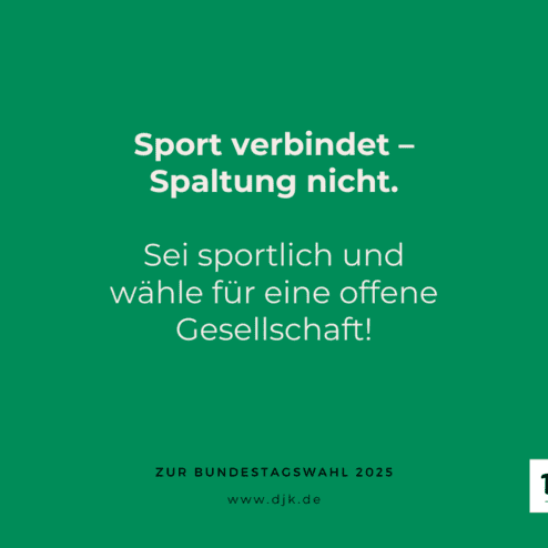 Plakat mit gr&uuml;nem Hintergrund, Text: "Sport verbindet &ndash; Spaltung nicht. Sei sportlich und w&auml;hle f&uuml;r eine offene Gesellschaft!"