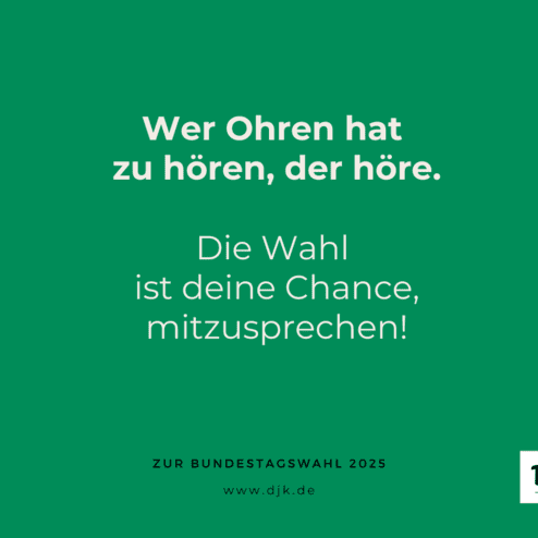 Gr&uuml;ne Hintergrundgrafik mit Text: &bdquo;Wer Ohren hat zu h&ouml;ren, der h&ouml;re. Die Wahl ist deine Chance, mitzusprechen!&ldquo;