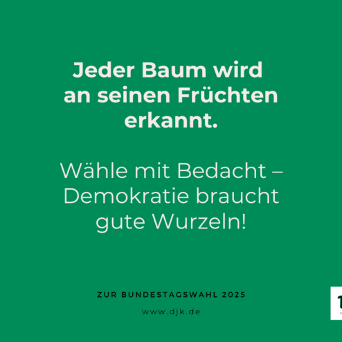 Plakat mit gr&uuml;nem Hintergrund, motivierendem Text zur Bundestagswahl 2025 und DJK-Logo.
