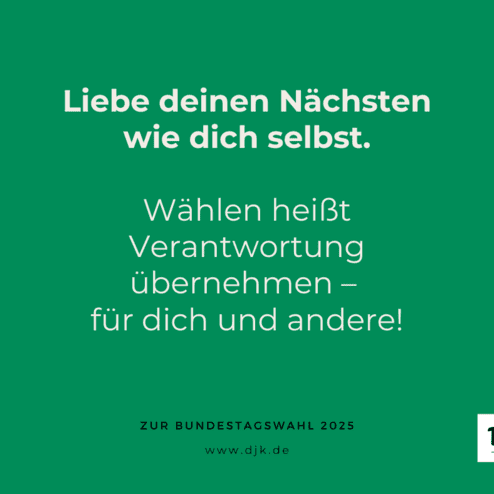 Text auf gr&uuml;nem Hintergrund: &bdquo;Liebe deinen N&auml;chsten wie dich selbst. W&auml;hlen hei&szlig;t Verantwortung &uuml;bernehmen &ndash; f&uuml;r dich und andere!&ldquo;.
