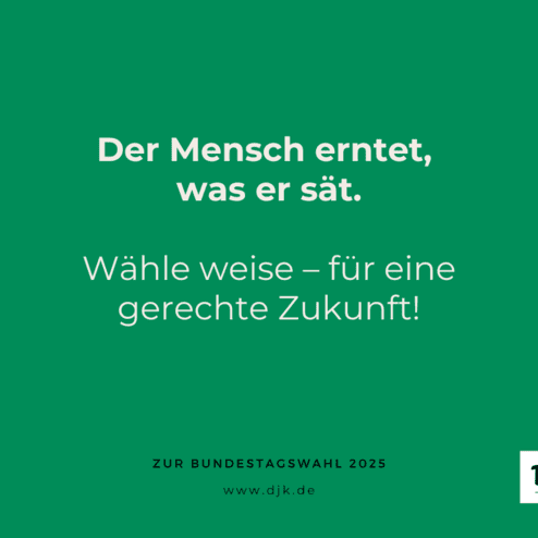 Gr&uuml;ne Hintergrundgrafik mit den Botschaften: &bdquo;Der Mensch erntet, was er s&auml;t. W&auml;hle weise &ndash; f&uuml;r eine gerechte Zukunft!&ldquo;