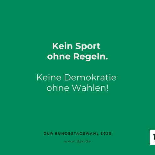 Slogan auf gr&uuml;nem Hintergrund: &bdquo;Kein Sport ohne Regeln. Keine Demokratie ohne Wahlen!&ldquo;, zur Bundestagswahl 2025.