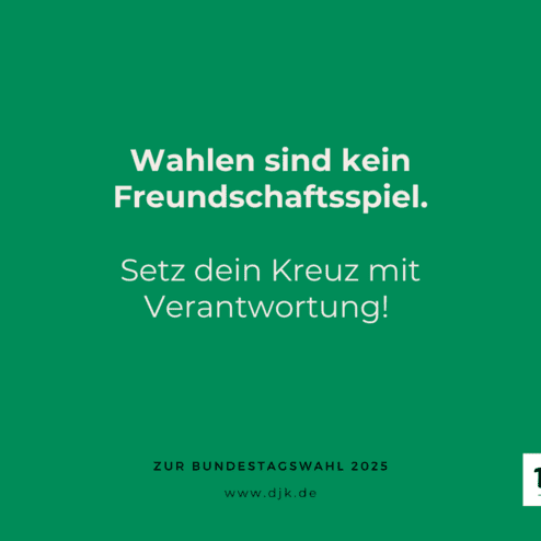 Grauer Hintergrund mit Text: &bdquo;Wahlen sind kein Freundschaftsspiel. Setz dein Kreuz mit Verantwortung! Zur Bundestagswahl 2025.&ldquo;