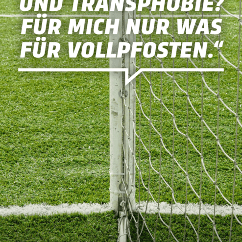 Text in einer Sportumgebung &uuml;ber Anti-Diskriminierung: &bdquo;Homo-, Bi-, Inter- und Transphobie? F&uuml;r mich nur f&uuml;r Vollpfosten.&ldquo;