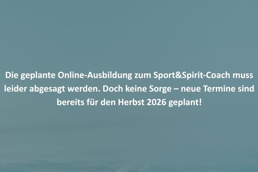 Plakat mit dem Text &bdquo;Sport&Spirit Coach&ldquo; und Informationen zur Absage der Online-Ausbildung, neue Termine 2026.
