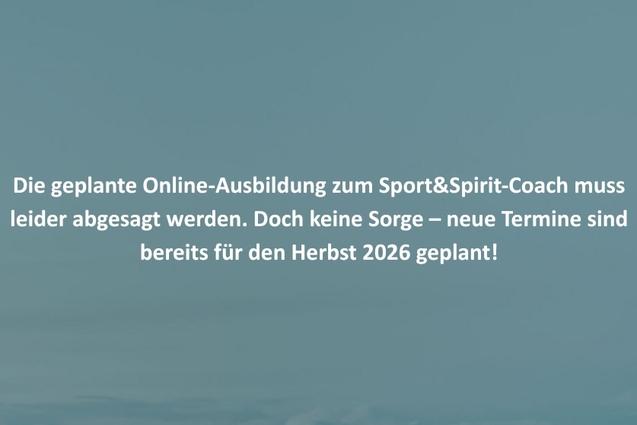 Plakat mit dem Text &bdquo;Sport&Spirit Coach&ldquo; und Informationen zur Absage der Online-Ausbildung, neue Termine 2026.
