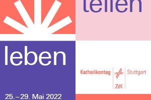Grafik f&uuml;r den Katholikentag 2022 mit dem Motto &bdquo;leben teilen&ldquo;, Datum und Logos von Veranstaltern.