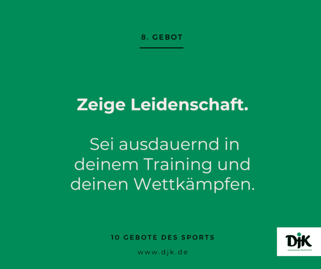 Gr&uuml;ne Grafik mit dem Text: &bdquo;Zeige Leidenschaft. Sei ausdauernd in deinem Training und deinen Wettk&auml;mpfen. 10 Gebote des Sports.&ldquo;