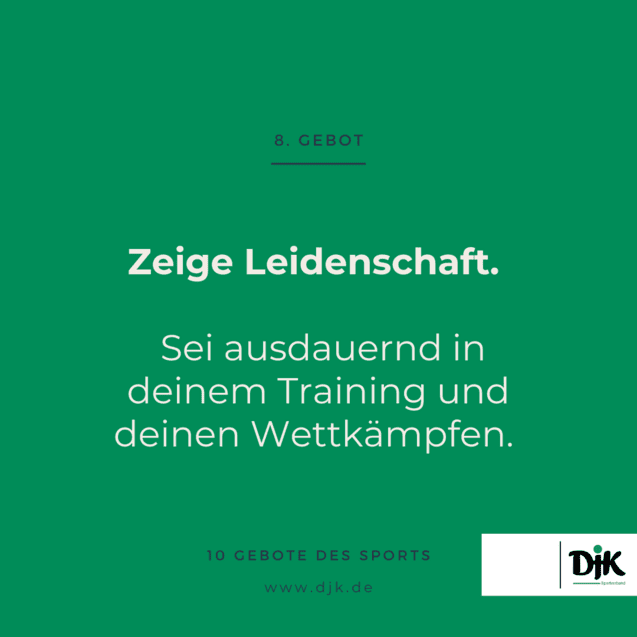 Gr&uuml;ne Poster mit der Aufschrift &bdquo;8. Gebot: Zeige Leidenschaft. Sei ausdauernd in deinem Training und deinen Wettk&auml;mpfen.&ldquo;