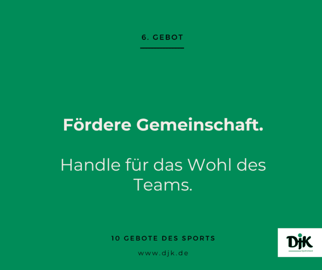 Text auf gr&uuml;nem Hintergrund: "F&ouml;rdere Gemeinschaft. Handle f&uuml;r das Wohl des Teams. 10 Gebote des Sports." DJK-Logo unten rechts.