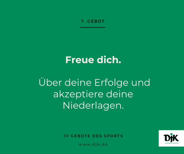 Gr&uuml;ne Grafik mit dem siebten Gebot des Sports: &bdquo;Freue dich &uuml;ber deine Erfolge und akzeptiere deine Niederlagen.&ldquo;