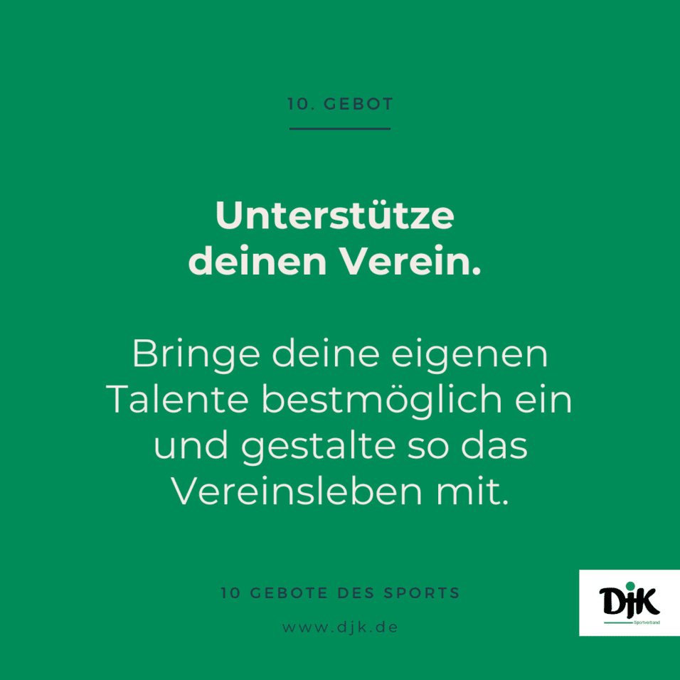 Text auf gr&uuml;nem Hintergrund: "10. Gebot: Unterst&uuml;tze deinen Verein. Bringe deine eigenen Talente bestm&ouml;glich ein und gestalte so das Vereinsleben mit."